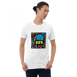 Short-Sleeve Unisex I Think In Color T-Shirt